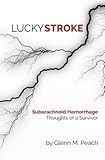 Lucky Stroke: SAH - Thoughts of a Survivor