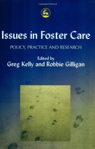 Issues in Foster Care: The Personal, the Professional and the Organisational: Policy, Practice and Research