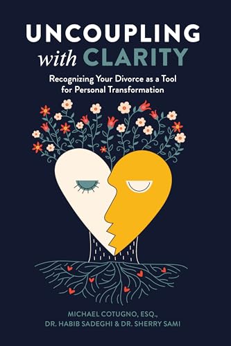 Uncoupling with Clarity: Recognizing your divorce as a tool for personal transformation