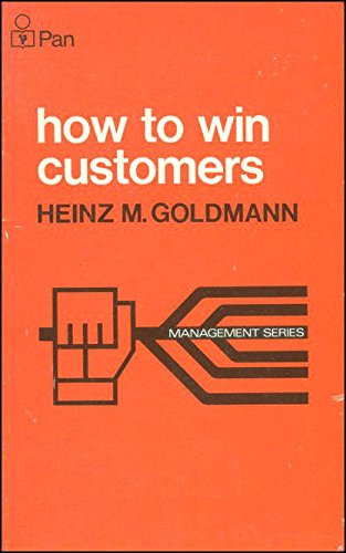 How to Win Customers : Goldmann, Heinz M.: Amazon.in: Books