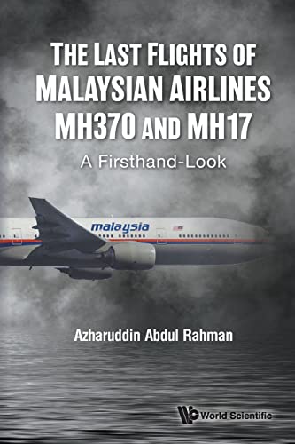 Last Flights Of Malaysian Airlines Mh370 And Mh17, The: A Firstha...