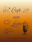 CAFE CON LECHE-COLORING/RECIPE BOOK