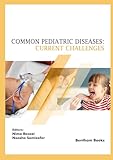 Common Pediatric Diseases: Current Challenges (Updates on Pediatric Health and Diseases)