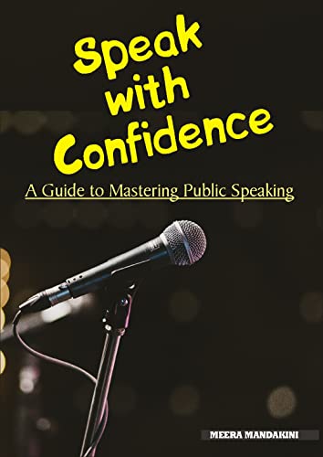 Speak with Confidence: A Guide to Mastering Public Speaking
