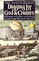 Digging for God and country: Exploration, archeology, and the secret struggle for the Holy Land, 1799-1917 0394511395 Book Cover