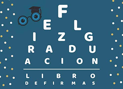 FELIZ GRADUACIÓN! LIBRO DE FIRMAS PERMITE QUE TUS AMIGOS Y FAMILIARES FIRMEN Y DEJEN SUS COMENTARIOS Y SUS MEJORES DESEOS INCLUYE REGISTRO DE