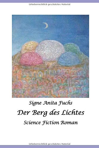 Der Berg des Lichtes: Science Fiction Roman