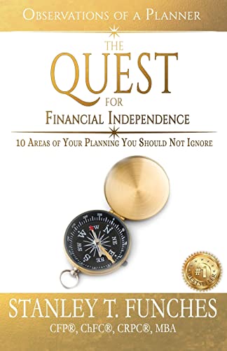 The Quest For Financial Independence: 10 Areas of Your Planning You Should Not Ignore (Observations of a Planner)