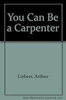 You Can Be a Carpenter 0688415245 Book Cover
