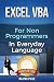 Excel VBA: for Non-Programmers (Programming in Everyday Language) (Volume 1)
