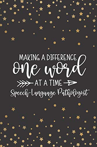 Making A Difference One Word At A Time: Speech-Language Pathologist: Speech Therapist Notebook | SLP Gifts | Blank Lined Journal For Note Taking