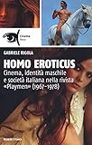  Homo eroticus. Cinema, identità maschile e società italiana nella rivista «Playmen» (1967-1978)