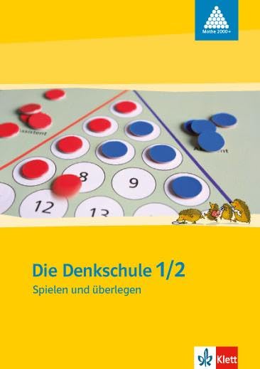Die Denkschule 1/2: 10 Denkspiele zum Spielen und Überlegen, inkl. Spielmaterialien Klasse 1/2 (Programm Mathe 2000+)