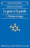 Le Geste et la Parole - tome 1: Technique et langage