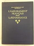  Bibliotheque de L\'art Decoratif. L\'Ameublement Francais sous la Renaissance