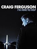 Craig Ferguson: I'm Here to Help