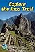 Explore the Inca Trail