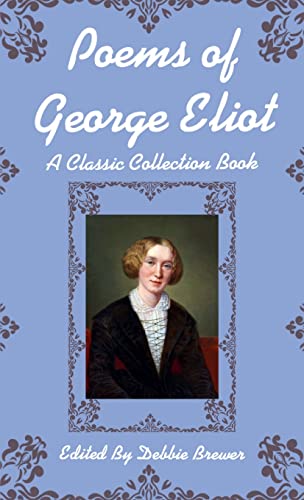 Poems Of George Eliot, A Classic Collection Book