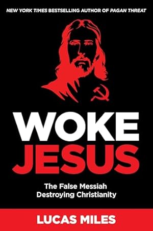 Woke Jesus: The False Messiah Destroying Christianity