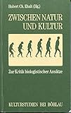 ehalt  Zwischen Natur und Kultur : Zur Kritik biologistischer Ansätze.