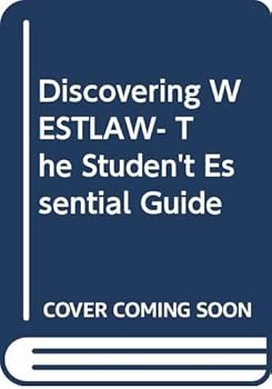 Discovering WESTLAW- The Studen't Essential Guide