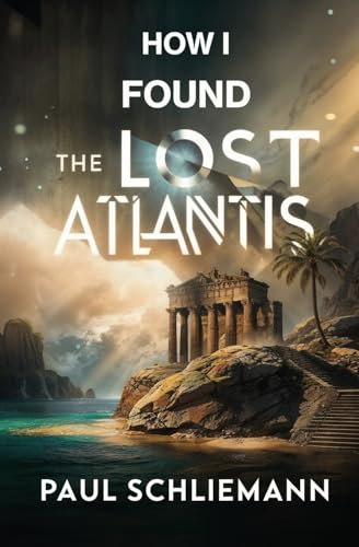 How I Found the Lost Atlantis