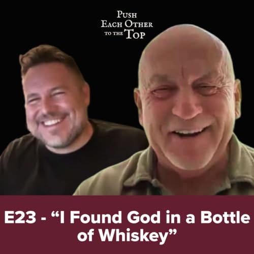 E23 - "I Found God in a Bottle of Whiskey"