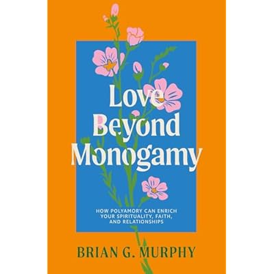 Love Beyond Monogamy