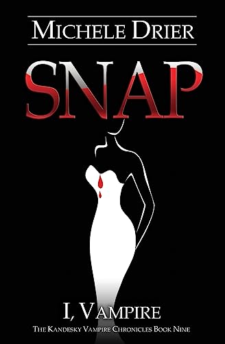 SNAP: I, Vampire: Book Nine of The Kandesky Vampire Chronicles
