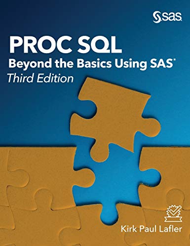 Proc SQL: Beyond the Basics Using SAS, Third Edition