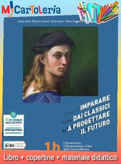 IMPARARE DAI CLASSICI A PROGETTARE IL FUTURO 1B (9788839535740) + copertine + Il tuo libro scolastico copertinato con articoli di cartoleria per la scuo
