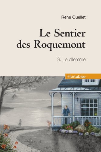 Le Sentier des Roquemont V. 03, le Dilemme Compact [French] 2897230924 Book Cover