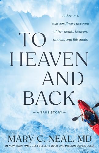 Image of To Heaven and Back: A Doctor's Extraordinary Account of Her Death, Heaven, Angels, and Life Again: A True Story