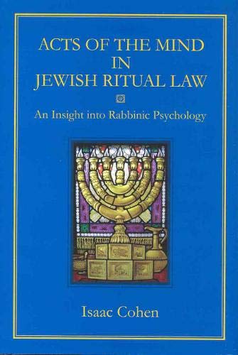 Acts of the Mind in Jewish Ritual Law: An Insight into Rabbinic Psychology