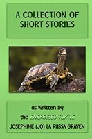 A Collection of Short Stories: As Written by the Energized Turtle 1954693265 Book Cover