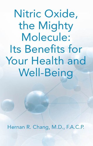 Nitric Oxide, the Mighty Molecule: Its Benefits for Your Health and Well-Being (English Edition)