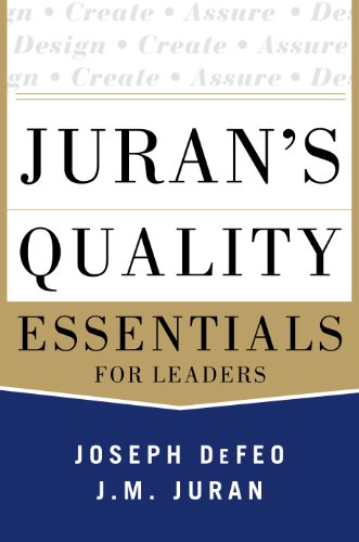 Juran's Quality Essentials: For Leaders
