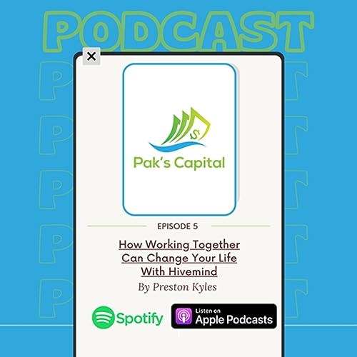 EP 5: How Working Together Can Change Your Life With Hivemind