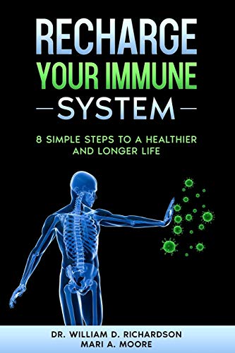 Recharge Your Immune System: 8 Simple Steps to a Healthier and Longer Life
