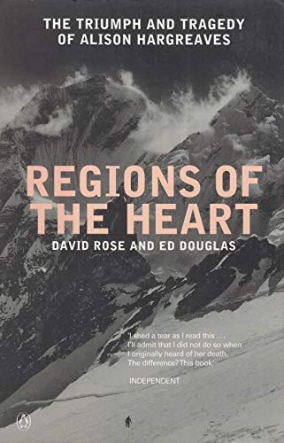 Regions of the Heart: The Triumph And Tragedy of Alison Hargreaves