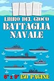 Libro del Gioco Battaglia Navale 150 pagine 6'x9' (15,24 x 22,86 cm): Navi...