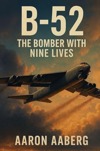  B-52: The Bomber with Nine Lives