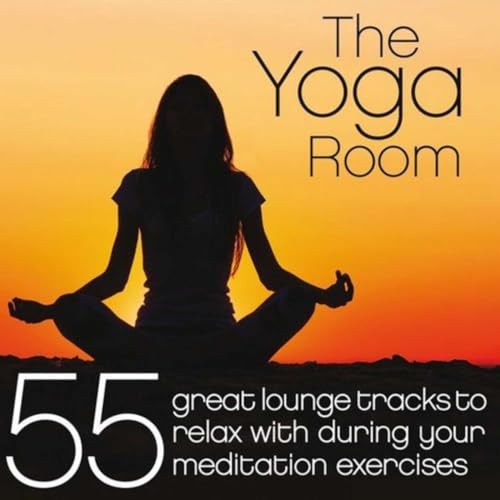 The Yoga Room (55 Great Lounge Tracks to Relax With During Your Meditation Exercises) cover art