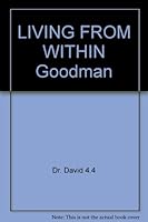 LIVING FROM WITHIN "Goodman B009M95J38 Book Cover