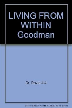 LIVING FROM WITHIN "Goodman