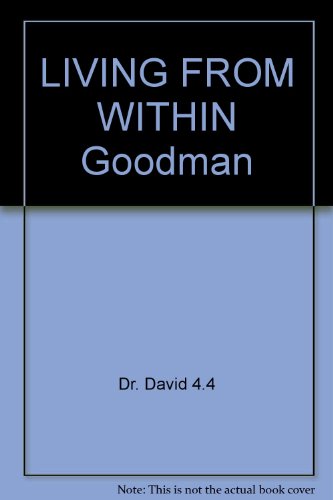 LIVING FROM WITHIN "Goodman B009M95J38 Book Cover
