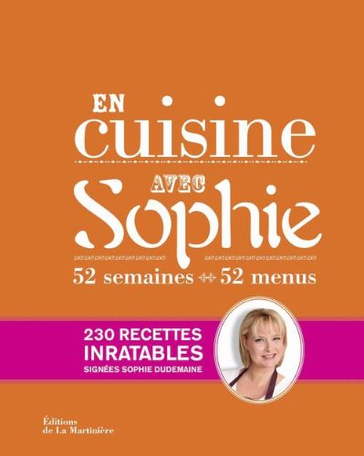 Télécharger En cuisine avec Sophie : 52 semaines, 52 menus Livre PDF Gratuit