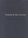 Prelude to the Century, 1870-1900 (Our American Century)