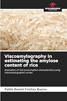 Viscoamylography in estimating the amylose content of rice: Evaluation of rice consumption characteristics using viscoamylographic curves 6206812901 Book Cover