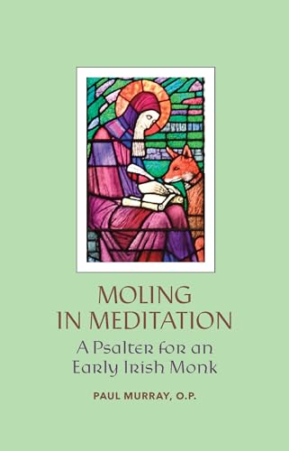 Moling in Meditation: A Psalter for an Early Irish Monk